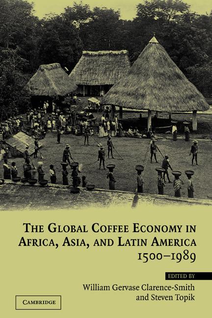 Cover: 9780521521727 | The Global Coffee Economy in Africa, Asia, and Latin America, 1500...