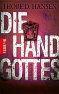 Cover: 9783942166270 | Die Hand Gottes | Thriller | Thore D Hansen | Buch | 560 S. | Deutsch