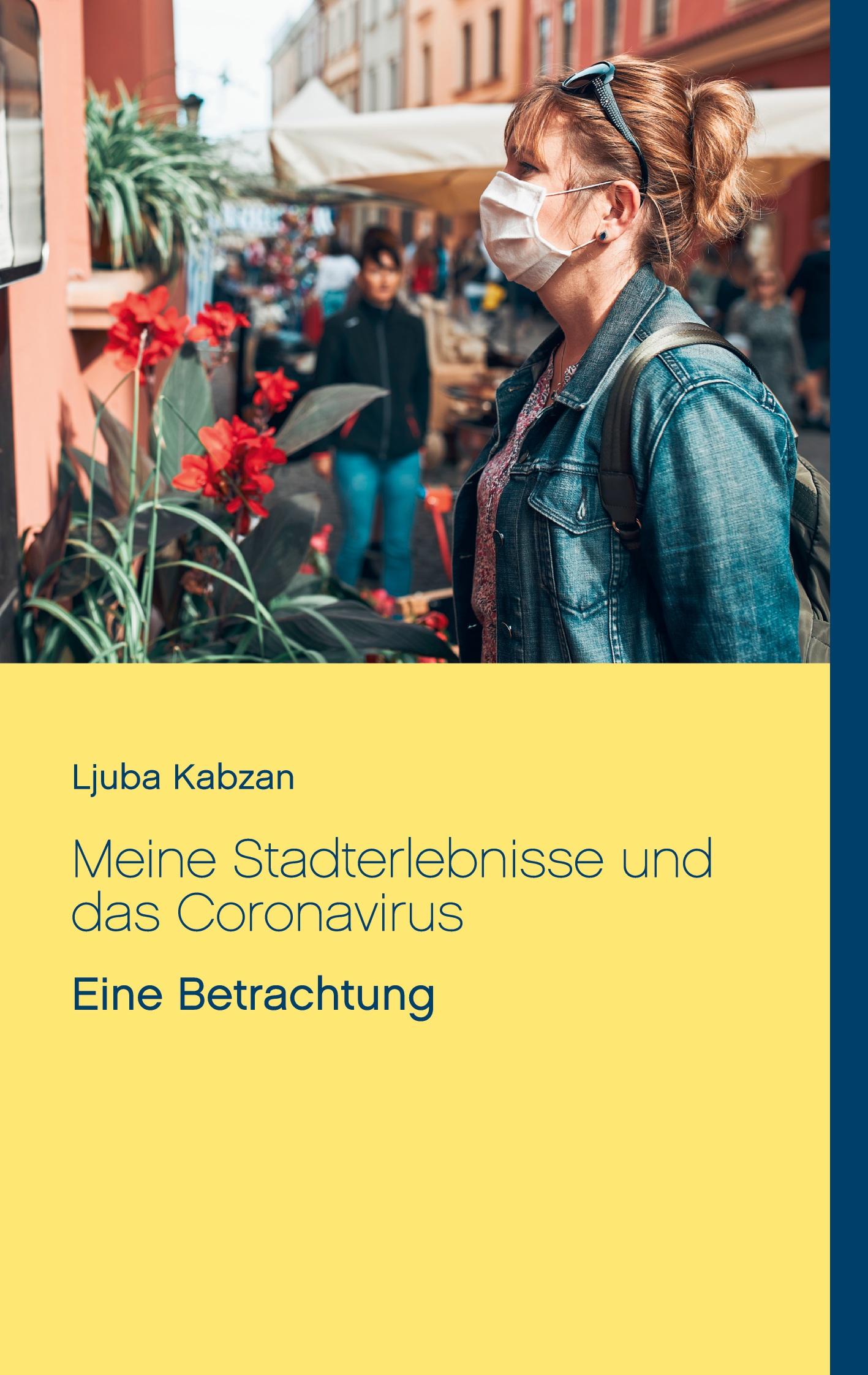 Cover: 9783753439792 | Meine Stadterlebnisse und das Coronavirus | Eine Betrachtung | Kabzan