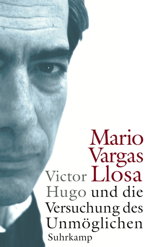 Cover: 9783518417614 | Victor Hugo und die Versuchung des Unmöglichen | Mario Vargas Llosa