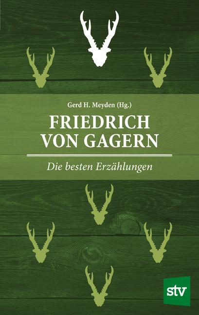 Cover: 9783702017248 | Friedrich von Gagern | Die besten Erzählungen | Gerd H. Meyden | Buch