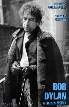 Cover: 9783930378876 | Bob Dylan - In eigenen Worten | Vorwort von Bono | Christian Williams