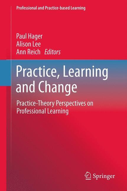 Cover: 9789400747739 | Practice, Learning and Change | Paul Hager (u. a.) | Buch | xvi | 2012