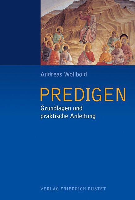 Cover: 9783791728902 | Predigen | Grundlagen und praktische Anleitung | Andreas Wollbold