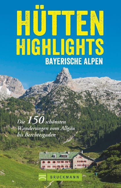 Cover: 9783734312427 | Hütten-Highlights Bayerische Alpen | Taschenbuch | 384 S. | Deutsch