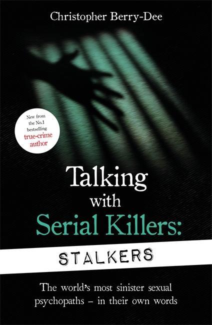 Cover: 9781789462678 | Talking With Serial Killers: Stalkers | Christopher Berry-Dee | Buch