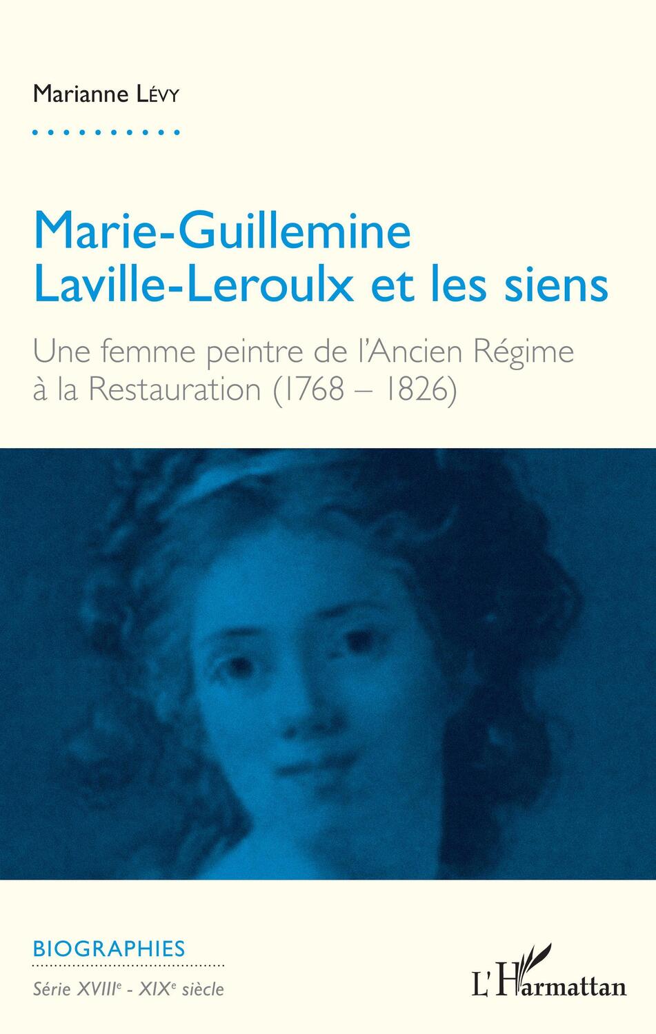 Cover: 9782343140568 | Marie-Guillemine Laville-Leroulx et les siens | Marianne Levy | Buch
