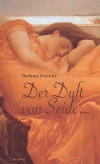 Cover: 9783896561978 | Der Duft von Seide | Roman | Stefanie Zesewitz | Taschenbuch | 352 S.