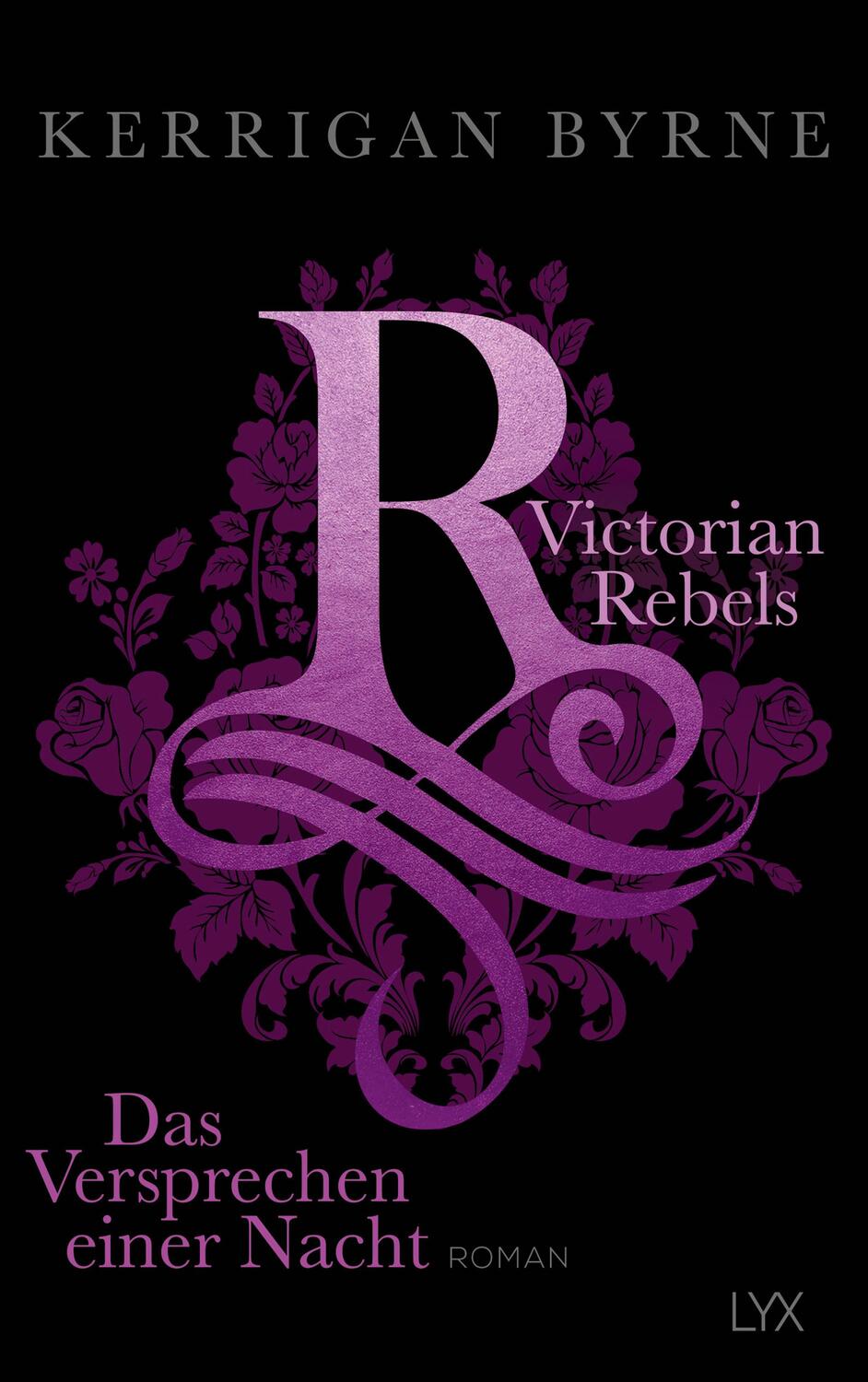 Cover: 9783736309760 | Victorian Rebels - Das Versprechen einer Nacht | Kerrigan Byrne | Buch