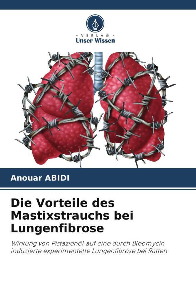 Cover: 9786205577004 | Die Vorteile des Mastixstrauchs bei Lungenfibrose | Anouar Abidi