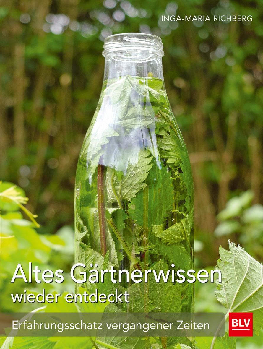 Cover: 9783835416048 | Altes Gärtnerwissen wieder entdeckt | Inga-Maria Richberg | Buch | BLV