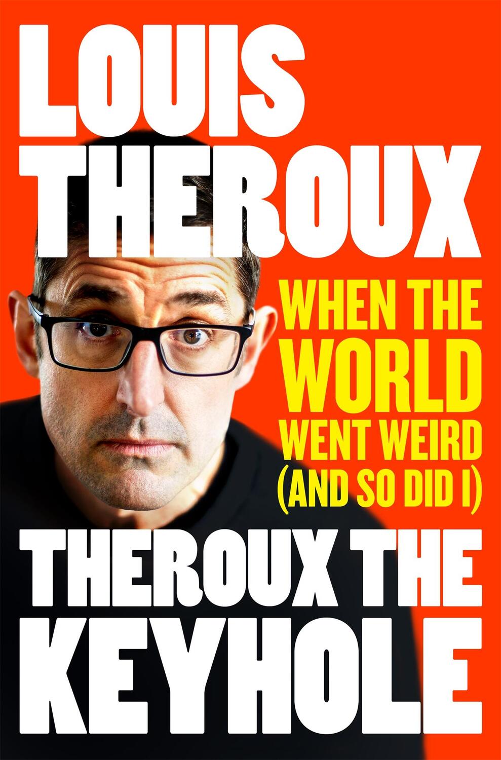 Cover: 9781509880454 | Theroux The Keyhole | When the world went weird (and so did I) | Buch