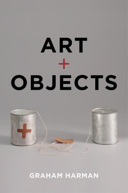 Cover: 9781509512683 | Art and Objects | Graham Harman | Taschenbuch | 240 S. | Englisch