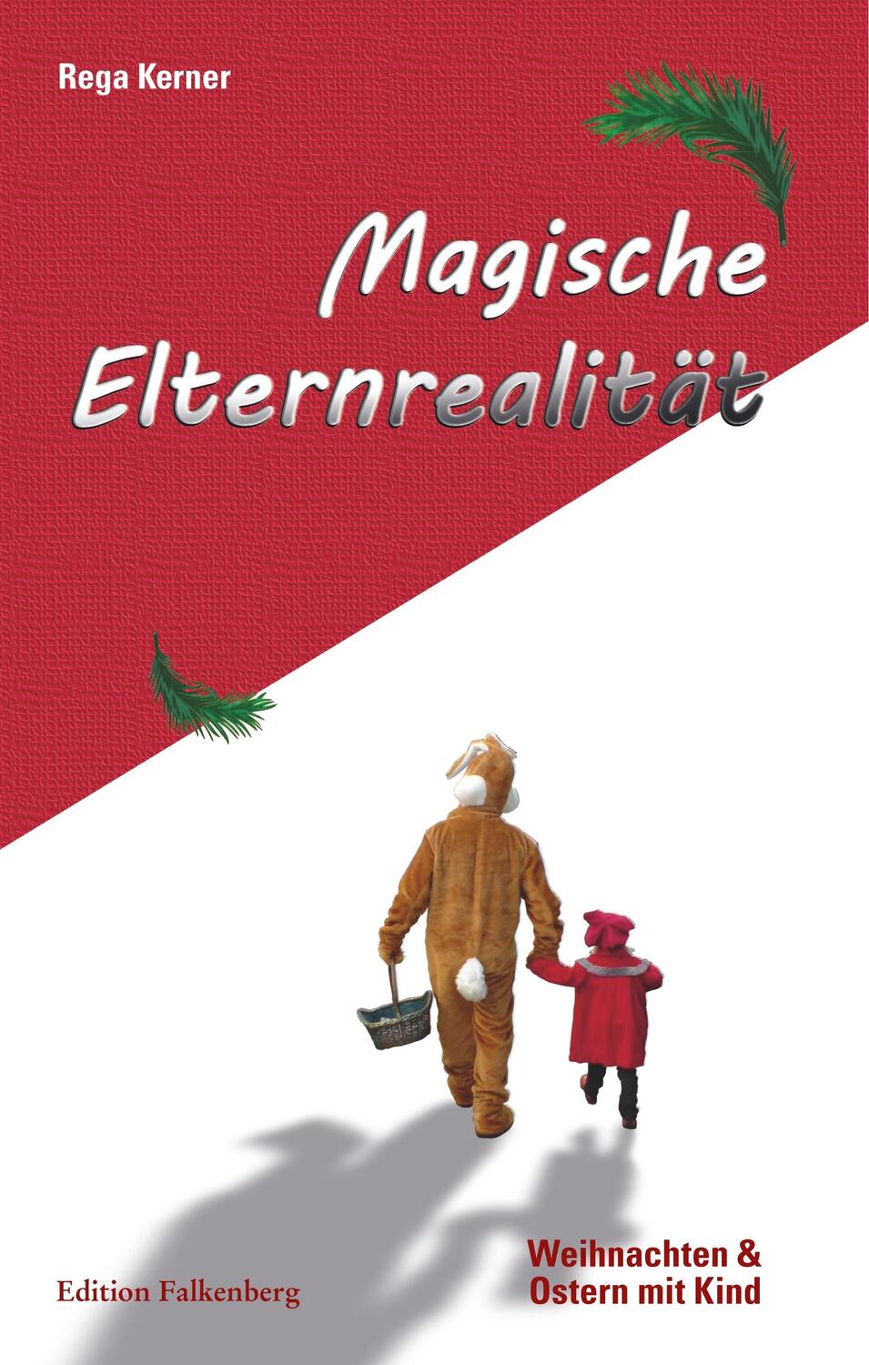 Cover: 9783954942084 | Magische Elternrealität | Rega Kerner | Taschenbuch | Paperback | 2019