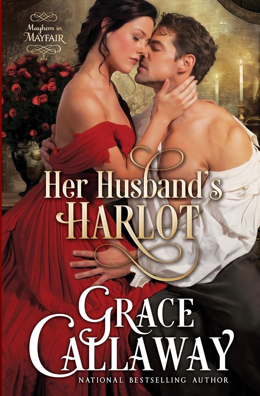 Cover: 9781939537263 | Her Husband's Harlot | Grace Callaway | Taschenbuch | Paperback | 2016