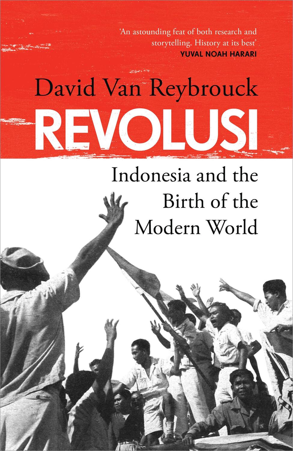 Cover: 9781847927057 | Revolusi | Indonesia and the Birth of the Modern World | Reybrouck