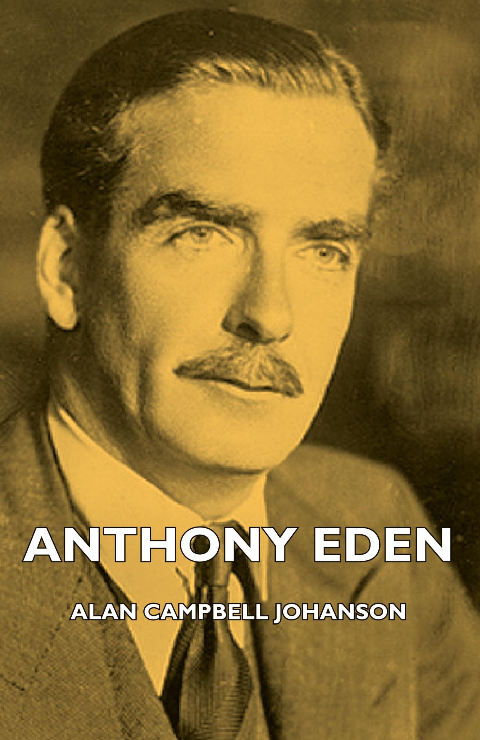 Cover: 9781406736649 | Anthony Eden | Alan Campbell Johanson | Taschenbuch | Englisch | 2006