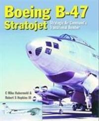 Cover: 9781910809082 | Boeing B-47 Stratojet | Startegic Air Command's Transitional Bomber