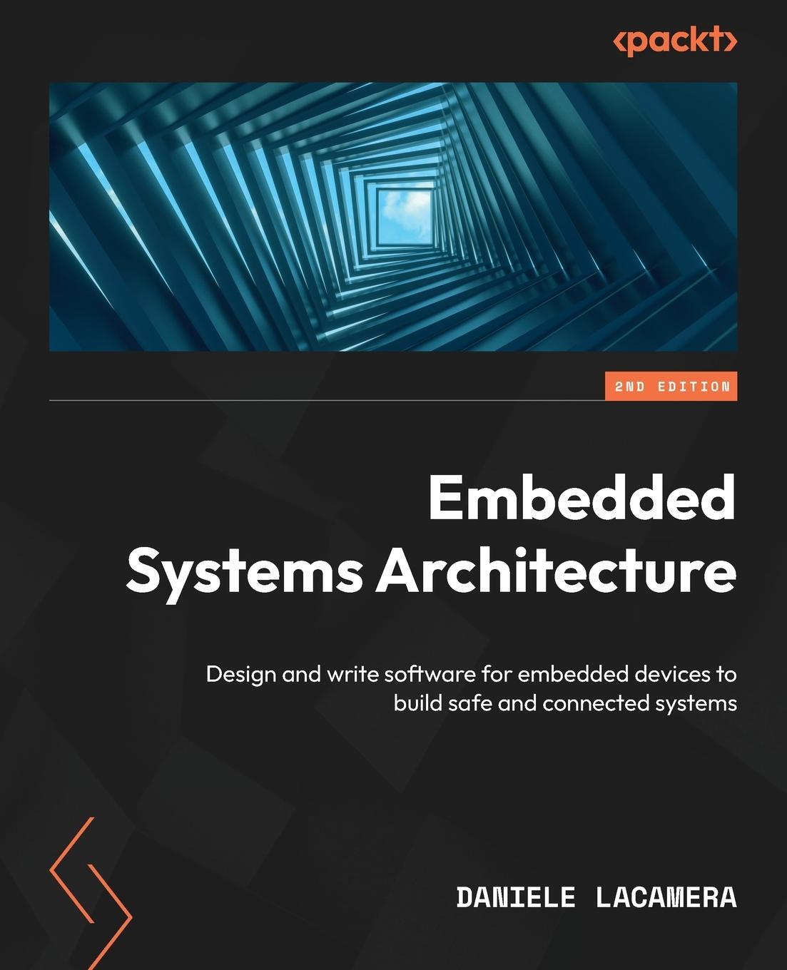 Cover: 9781803239545 | Embedded Systems Architecture - Second Edition | Daniele Lacamera