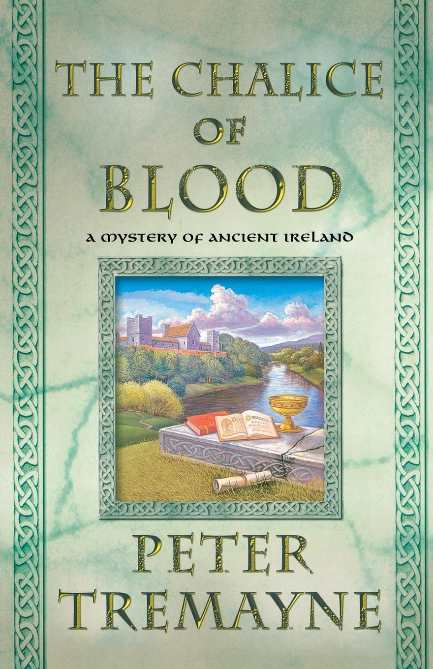 Cover: 9781250004079 | The -Chalice of Blood | A Mystery of Ancient Ireland | Peter Tremayne