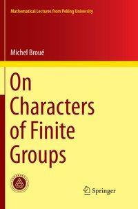 Cover: 9789811349645 | On Characters of Finite Groups | Michel Broué | Taschenbuch | XVI