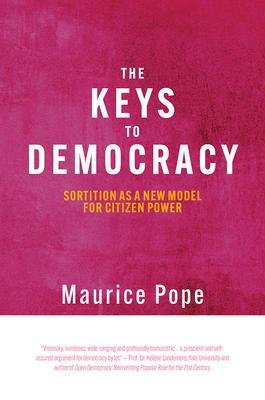 Cover: 9781788360975 | The Keys to Democracy | Sortition as a New Model for Citizen Power