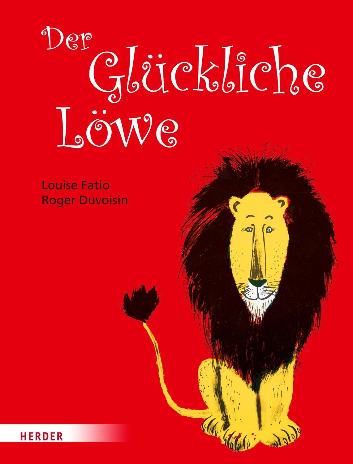 Cover: 9783451715594 | Der Glückliche Löwe | Louise Fatio | Buch | Deutsch | 2018