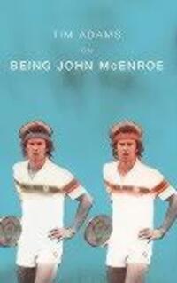 Cover: 9780224069625 | On Being John McEnroe | Tim Adams | Taschenbuch | Englisch | 2004
