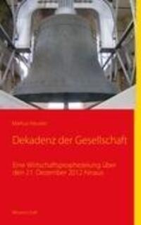 Cover: 9783839168509 | Dekadenz der Gesellschaft | Markus Häusler | Taschenbuch