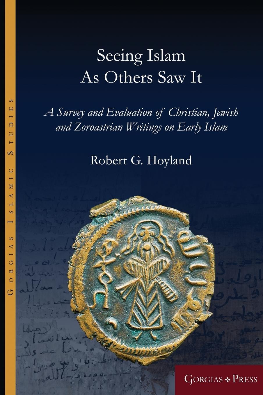 Cover: 9781463239268 | Seeing Islam as Others Saw It | Robert Hoyland | Buch | Englisch