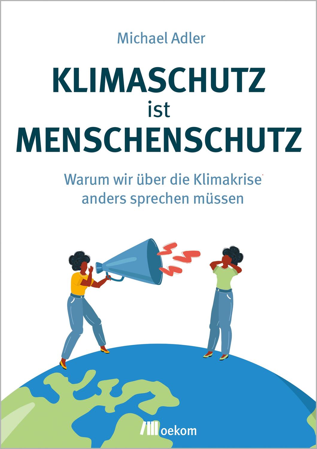 Cover: 9783962383916 | Klimaschutz ist Menschenschutz | Michael Adler | Taschenbuch | Deutsch