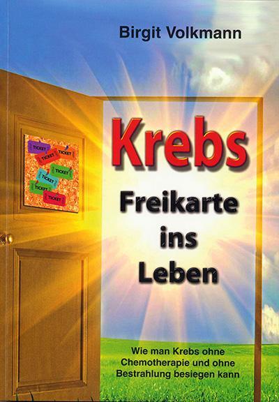 Cover: 9783932576782 | Krebs - Freikarte ins Leben | Birgit Volkmann | Taschenbuch | 134 S.