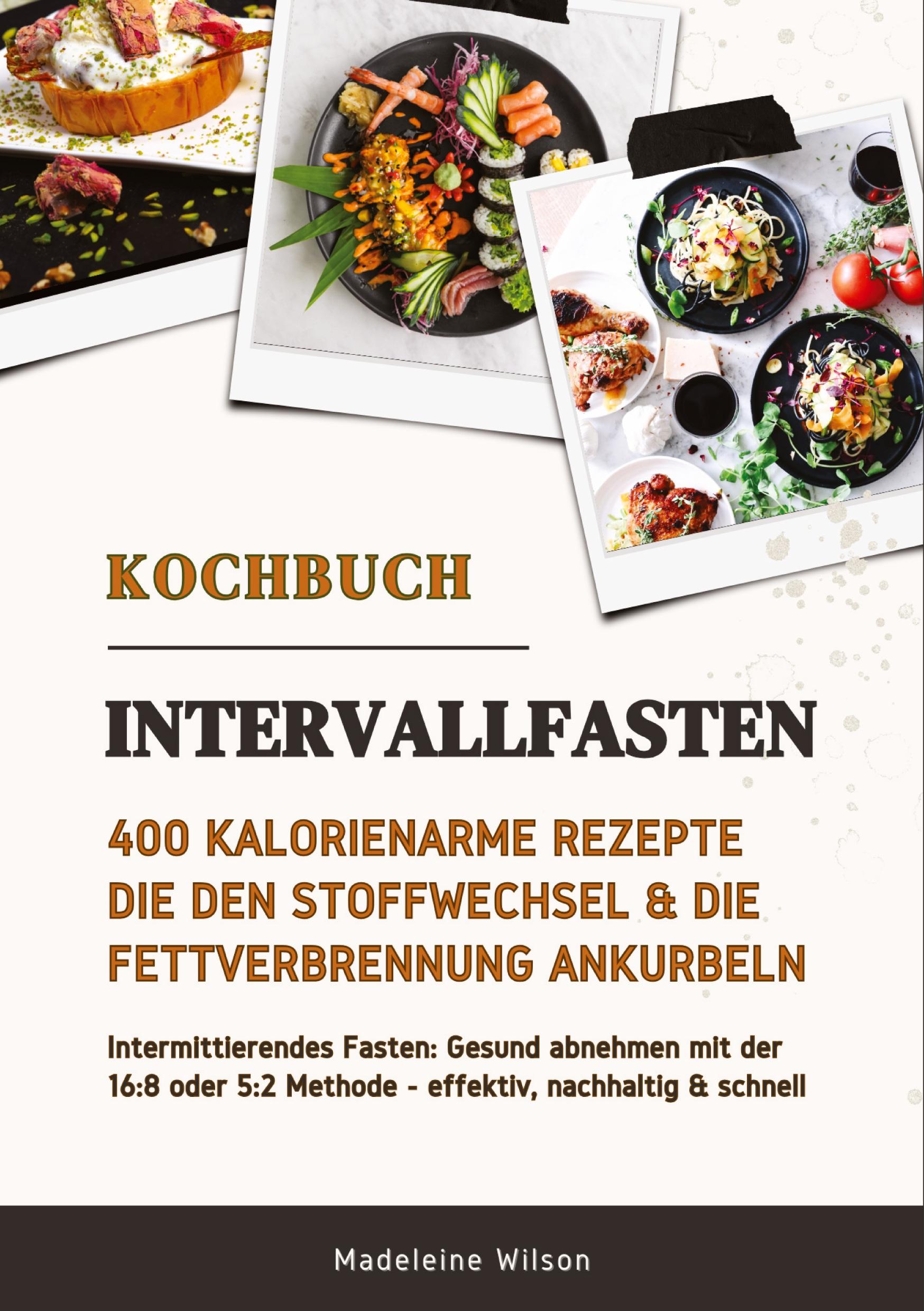 Cover: 9783384358769 | Intervallfasten Kochbuch: 400 kalorienarme Rezepte die den...