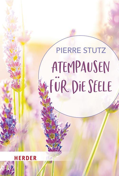 Cover: 9783451034787 | Atempausen für die Seele | Pierre Stutz | Taschenbuch | 192 S. | 2024