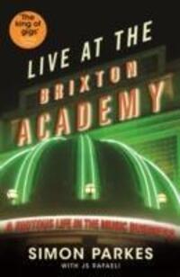 Cover: 9781846689567 | Live At the Brixton Academy | A riotous life in the music business