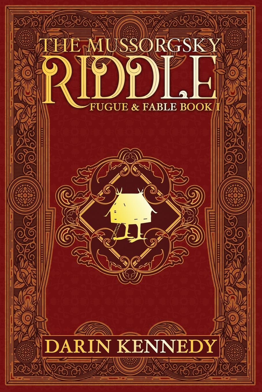 Cover: 9781946926692 | The Mussorgsky Riddle | Fugue &amp; Fable - Book One | Darin Kennedy