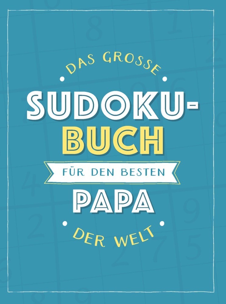 Cover: 9783625213994 | Das große Sudoku-Buch für den besten Papa der Welt | Taschenbuch