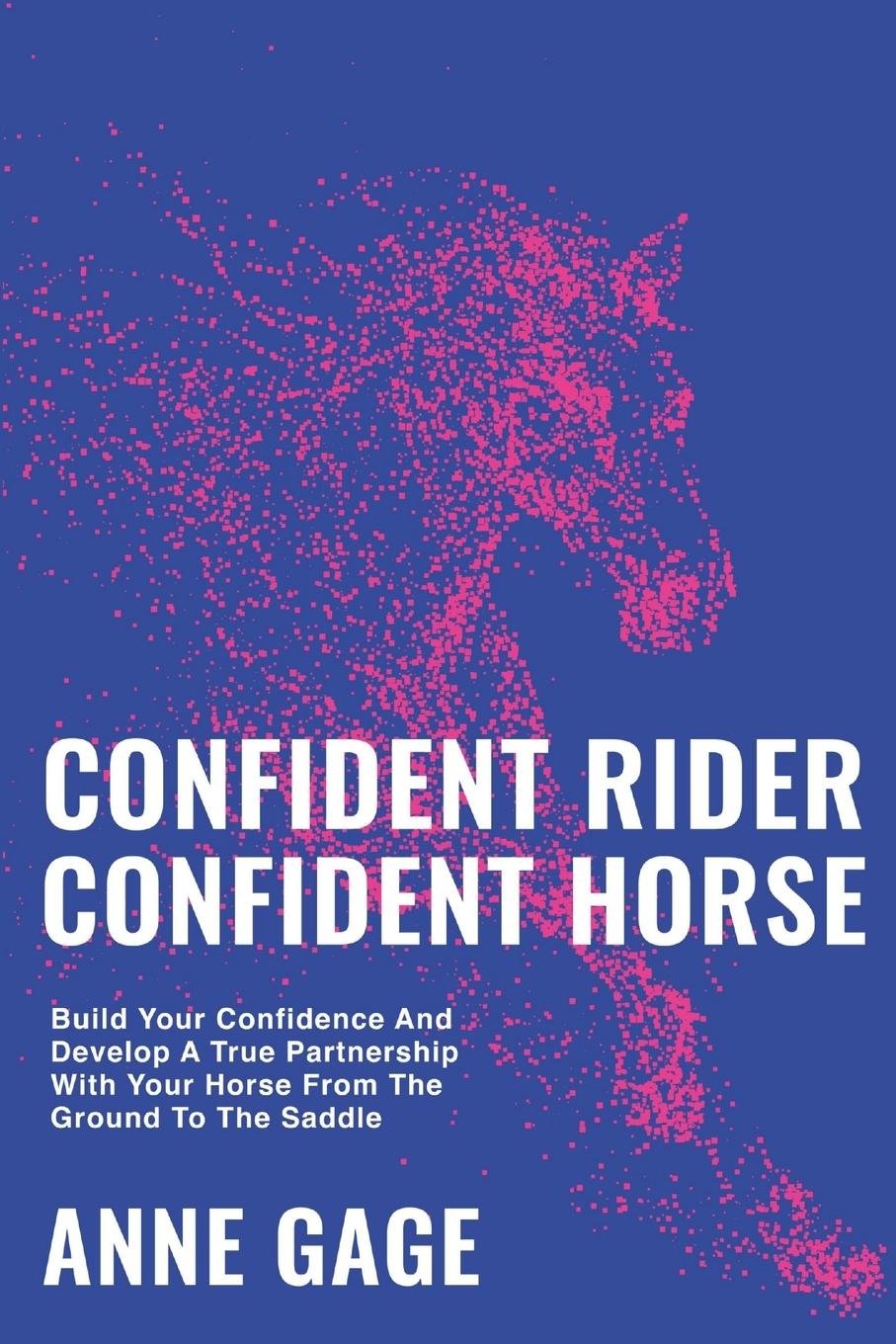 Cover: 9780988135963 | Confident Rider Confident Horse | Anne Gage | Taschenbuch | Englisch