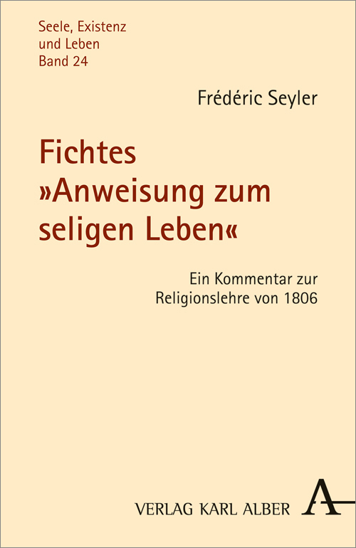 Cover: 9783495486429 | Fichtes "Anweisung zum seligen Leben" | Frédéric Seyler | Taschenbuch