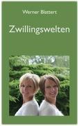 Cover: 9783839154984 | Zwillingswelten | Werner Blattert | Taschenbuch | Paperback | 224 S.