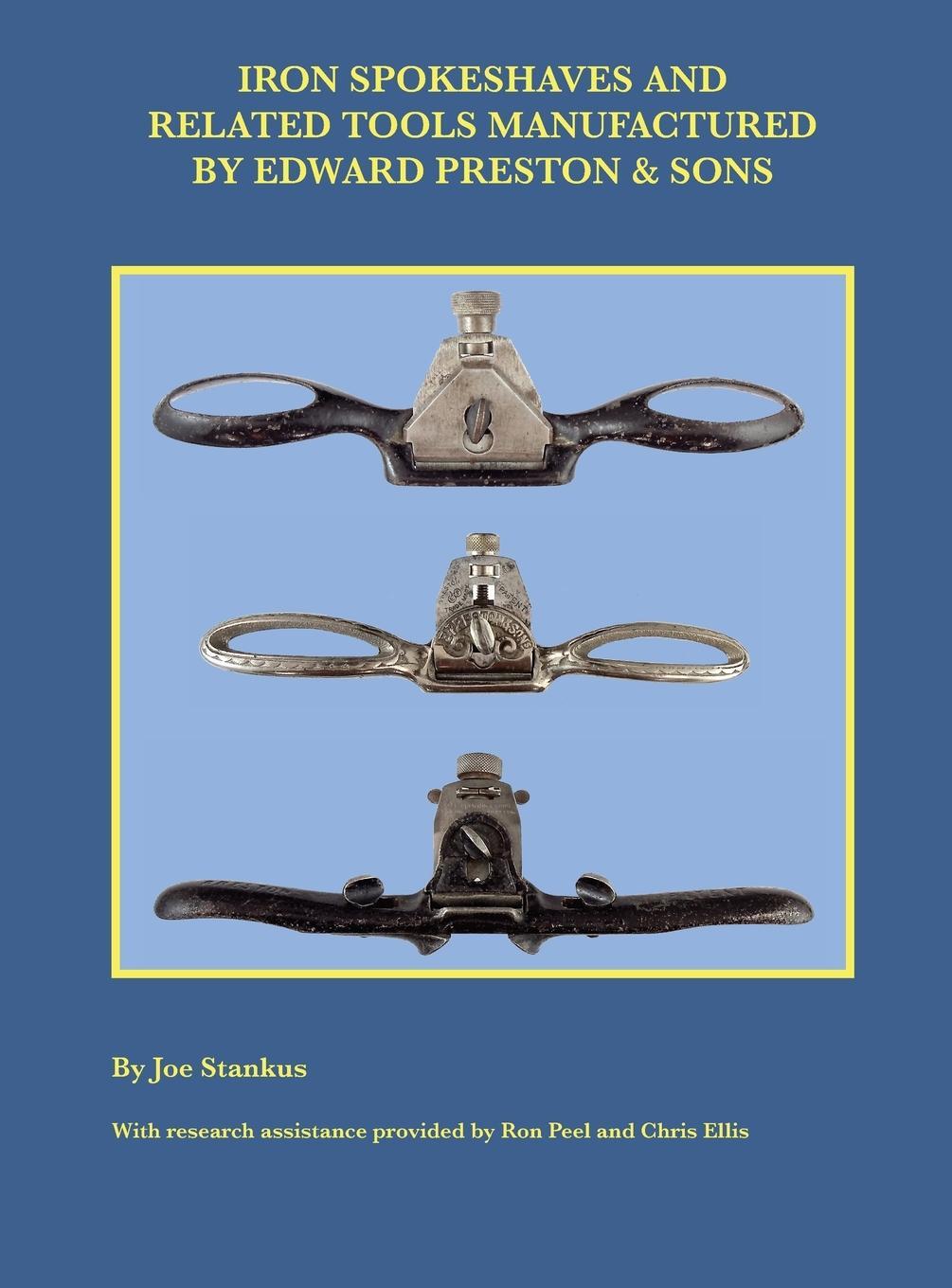 Cover: 9781735004204 | Iron Spokeshaves and Related Tools Manufactured by Edward Preston &amp;...