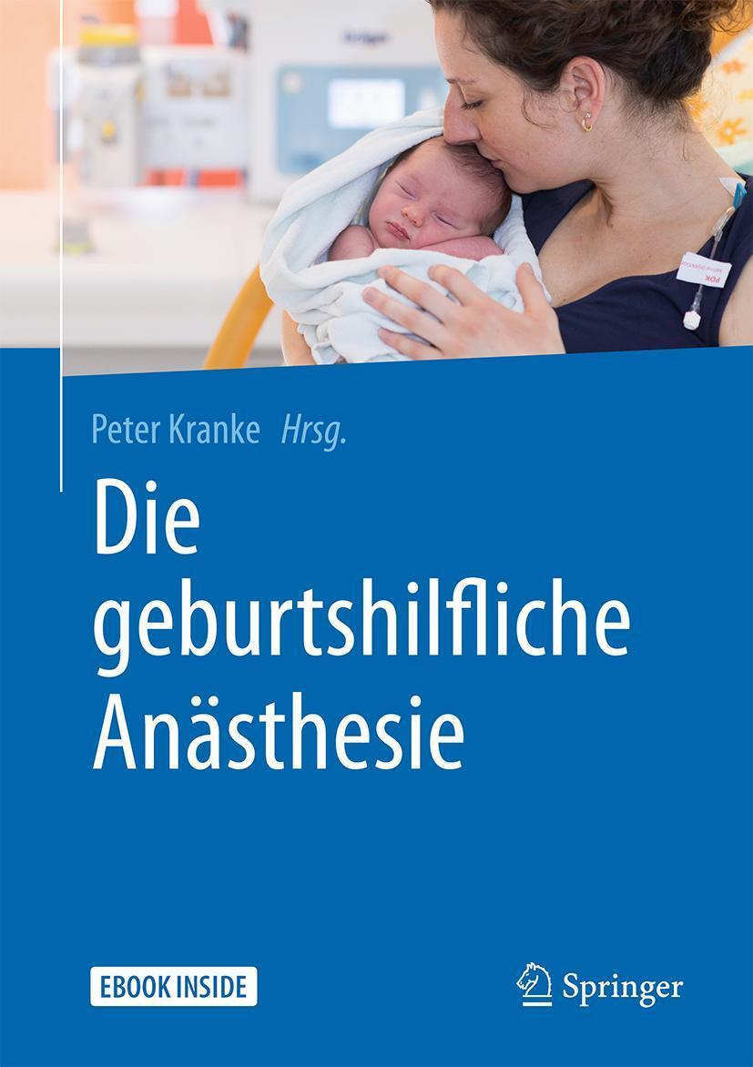 Cover: 9783662543740 | Die geburtshilfliche Anästhesie | Peter Kranke | Taschenbuch | 1 Buch