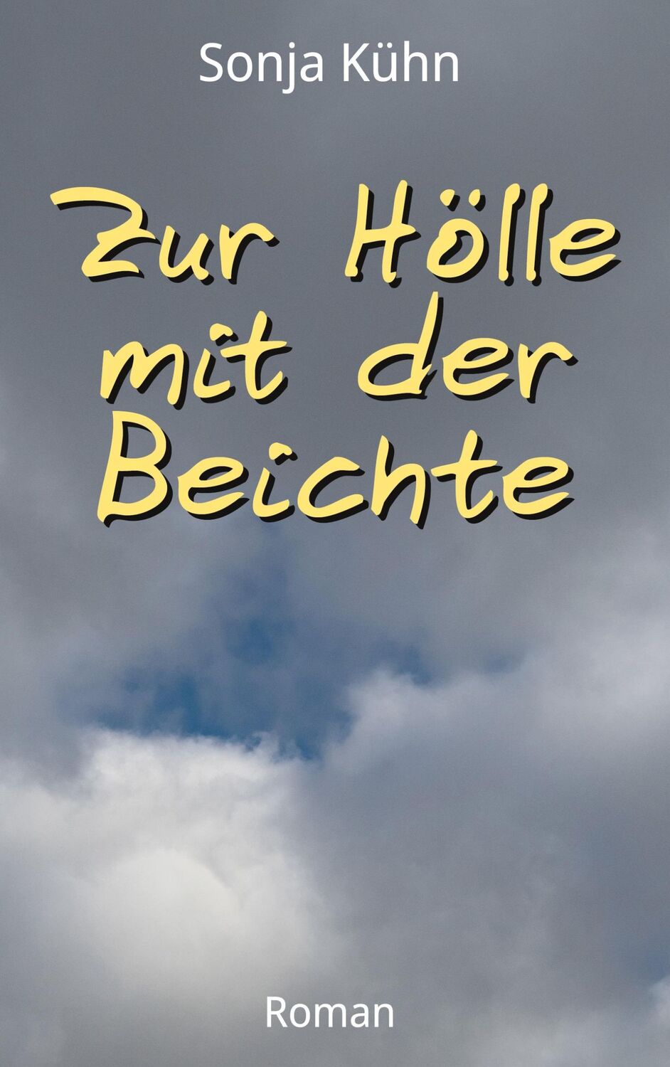 Cover: 9783347562301 | Zur Hölle mit der Beichte | Sonja Kühn | Buch | 352 S. | Deutsch