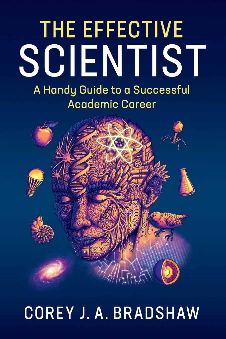 Cover: 9781316620854 | The Effective Scientist | Corey J. A. Bradshaw | Taschenbuch | 2018