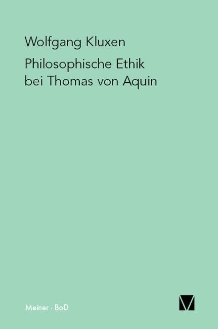 Cover: 9783787313792 | Philosophische Ethik bei Thomas von Aquin | Wolfgang Kluxen | Buch