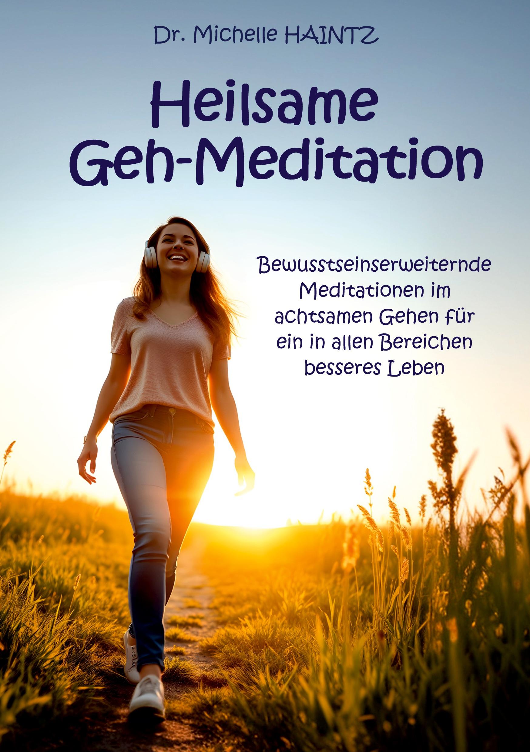 Cover: 9783967383034 | Heilsame Geh-Meditation | Michelle Haintz | Taschenbuch | 184 S.