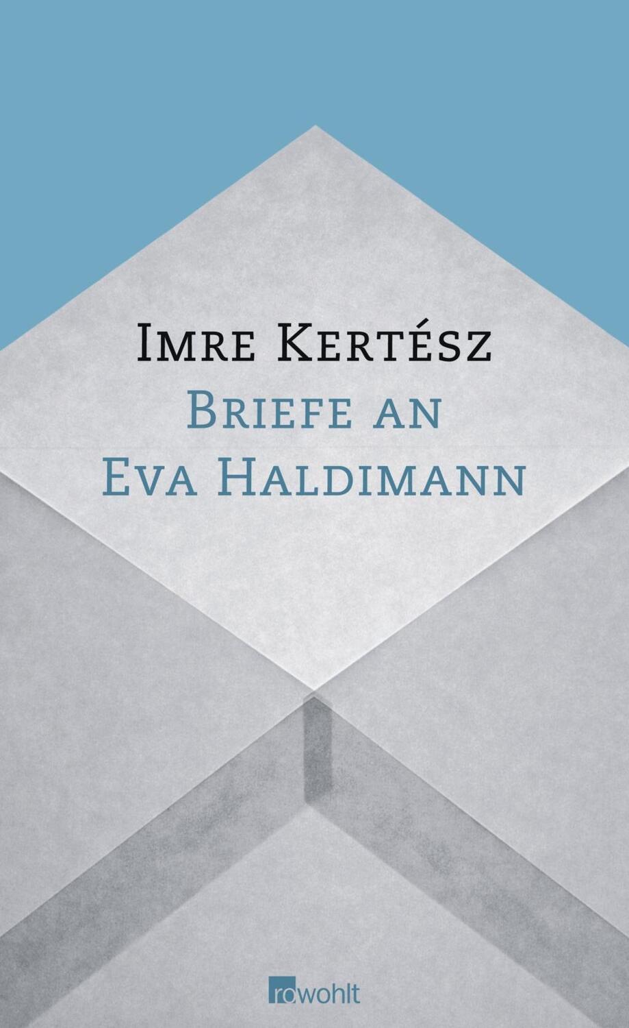Cover: 9783498035457 | Briefe an Eva Haldimann | Imre Kertész | Buch | 144 S. | Deutsch
