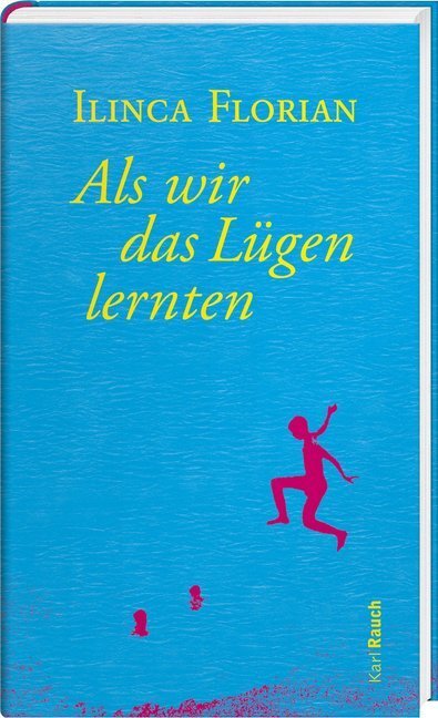 Cover: 9783792002520 | Als wir das Lügen lernten | Ilinca Florian | Buch | Mit Lesebändchen