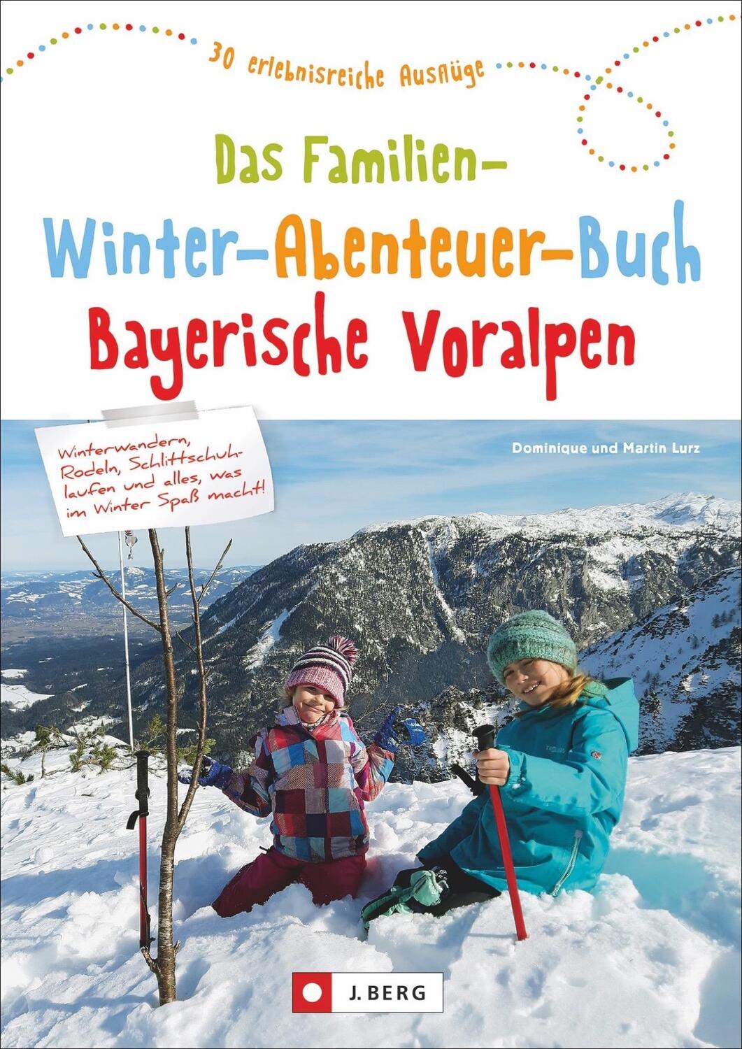 Cover: 9783862466238 | Das große Familien-Winter-Abenteuer-Buch Bayerische Voralpen | Lurz