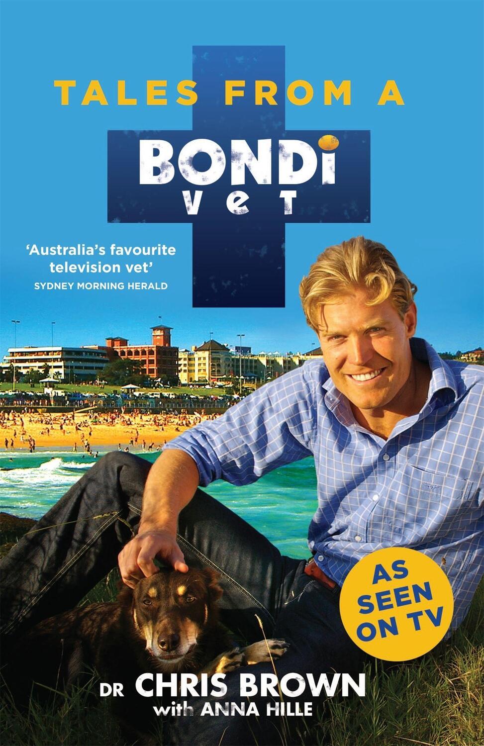 Cover: 9780733633270 | Tales from a Bondi Vet | An international hit TV series | Chris Brown